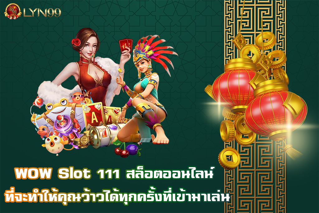 WOW Slot 111
